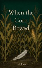 When the Corn Bowed