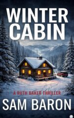 Winter Cabin: the Addictive New Small Town Mystery Thriller Baker Thrillers Book