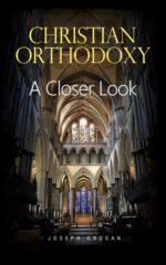 Christian Orthodoxy: a Closer Look