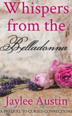 Whispers From the Belladonna: Prequel to Cursed Connection, an Explanation of the Cursed Belladonna