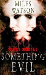 Something Evil: Volume I: Books 1 & 2