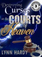 Destroying Curses in the Courts of Heaven Boot Camp Book