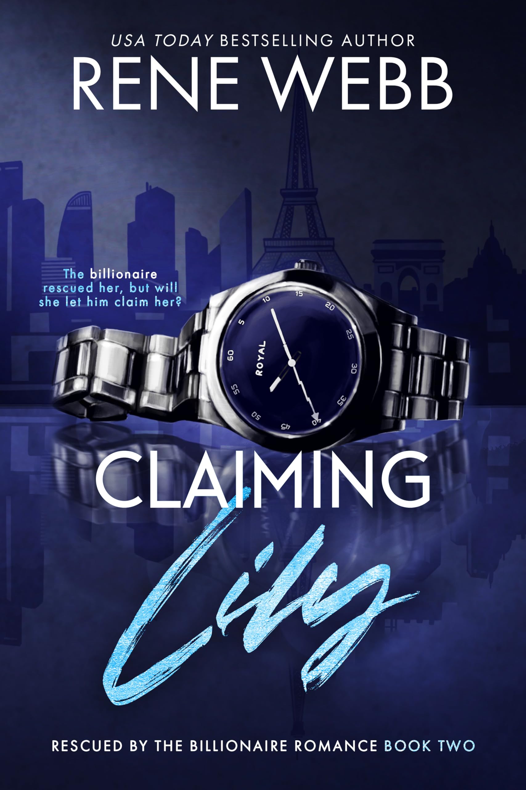 Claiming Lily: a Dark Billionaire Rescue Romance Rescued by the Billionaire Romance Series Book