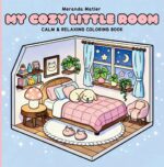 My Cozy Little Room: Cute and Comfy Pocket Room Scenes for Relaxation