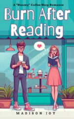 Burn After Reading: A "Steamy" Coffee Shop Romantic Comedy (The Barista Series Book 1)