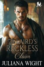 The Laird’s Reckless Claim: Scottish Arranged Marriage Romance Lairds’ Merchant Brides Book