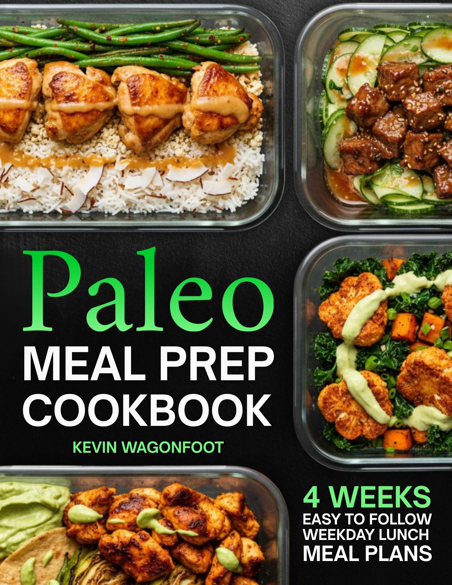Paleo Meal Prep Cookbook for Beginners: Effortless Weekday Lunches for the Paleo Lifestyle - 108 Simple Clean Eating Recipes With Color Photos & 4-week Plans Lunch Meal