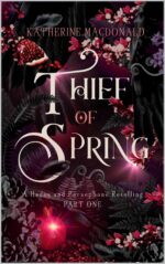Thief of Spring: a Hades and Persephone Retelling of the Underworld Duology Book
