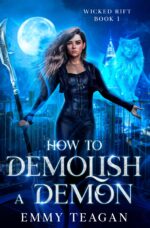 How to Demolish a Demon: an Urban Fantasy: Wicked Rift No. 1