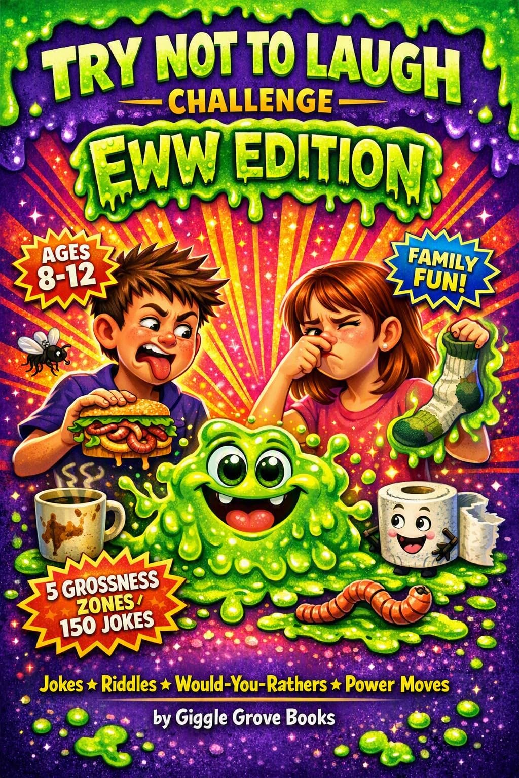 Try Not to Laugh Challenge: Eww Edition for Kids Ages 8-12: Jokes, Riddles, Would-you-rathers and Power Moves for Family Fun Grove Laugh Challenge