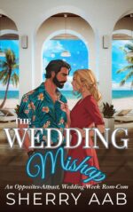 The Wedding Mishap: an Opposites Attract, Destination Wedding Romance With Humor and Heart: Sequel to Brooding Heart, but Standalone Story; a Wanderheart Sweet Romance Series Book 2