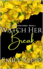 Watch Her Break 'watch Her' Series Book