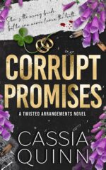 Corrupt Promises: a Dark Mafia Arranged Marriage Romance Arrangements Book