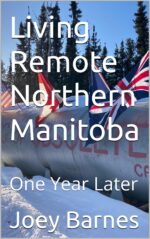 Living Remote Northern Manitoba: One Year Later