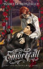 Emberfall: a Mm Omegaverse Fantasy Romance and Shadows Mate Book
