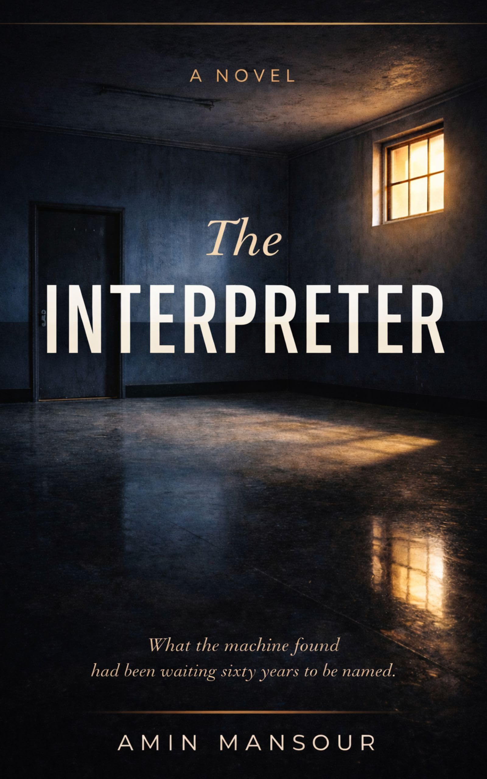 The Interpreter: a Psychological Thriller About What the Patients Saw — and What the World Refused to Believe