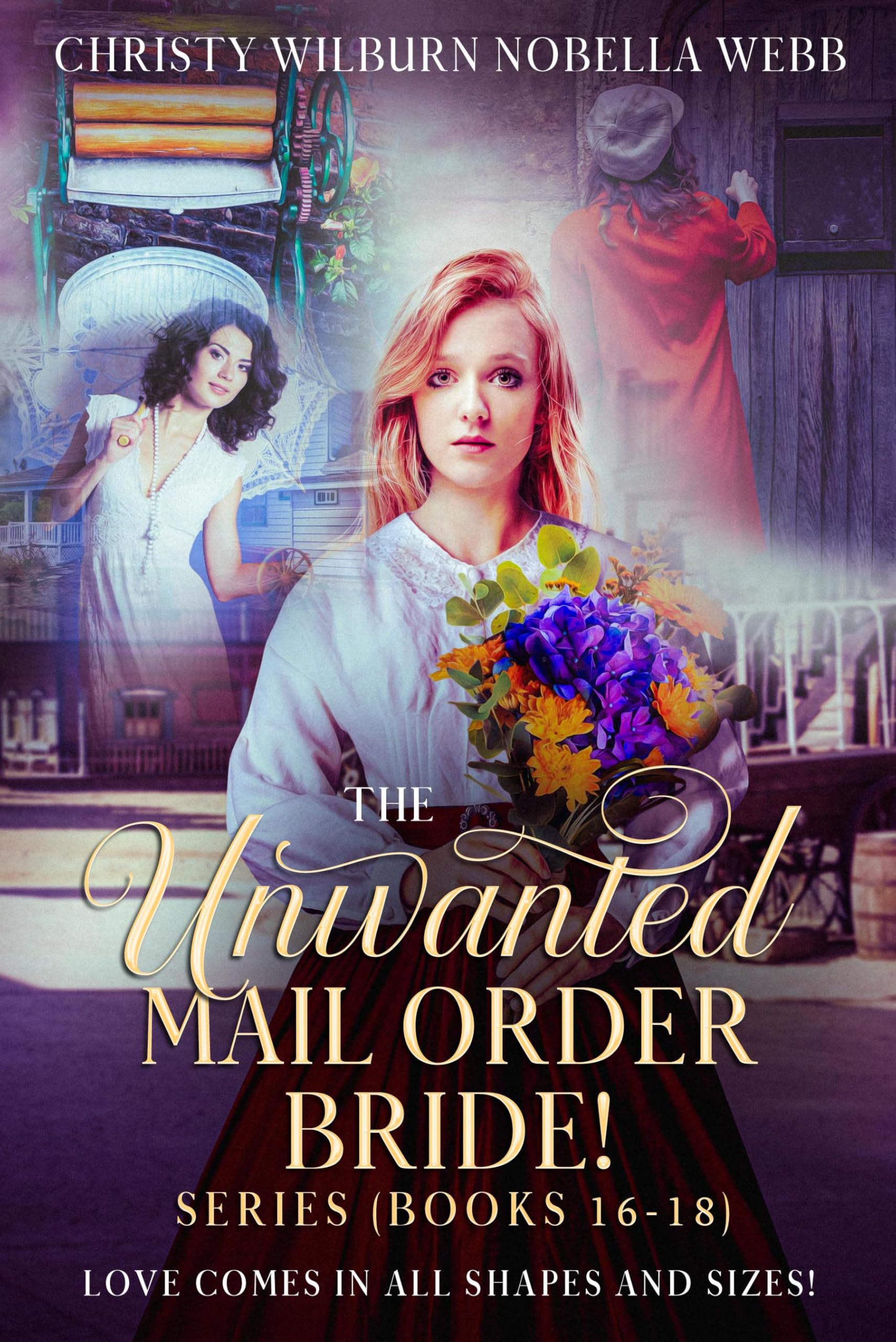 The Unwanted Mail Order Bride Series! Books 16 - 18: Love Comes in All Shapes and Sizes!