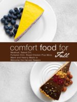 Comfort Food for Fall: Meatloaf, Baked Ziti, Pumpkin Chili, Roast Chicken Plus More; Warm and Hearty Meals to Welcome the Harvest Season