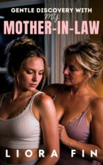 Gentle Discovery With My Mother-in-law: a No-plot All-spice Age Gap First Time Lesbian Short Erotic Story
