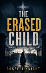 The Erased Child: a Gripping Christian Crime Suspense Novel of a Deadly Cold Case and the Truth Someone Will Kill to Keep Buried Gabriel Foster Cold Case Files Novel Book
