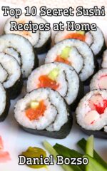 Sushi Restaurant Copycat Recipes: Top 10 Sushi Dishes to Make at Home & Easy Recipes
