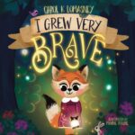I Grew Very Brave