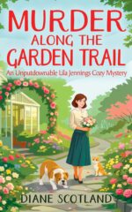 Murder Along the Garden Trail: an Unputdownable Lila Jennings Cozy Mystery
