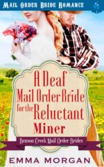 A Deaf Mail Order Bride for the Reluctant Miner Creek Mail Order Brides Book