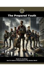 The Prepared Youth: Ready for Anything: Gen Z's Guide to Preparedness in the Modern World Prepared Survivor -