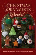 Christmas Ornaments Crochet: Whimsical Handmade Decor for the Holiday Season