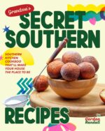 Grandma's Secret Southern Recipes: Southern Kitchen Cookbook That'll Make Your House the Place to Be