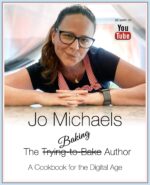 Jo Michaels - the Baking Author - a Cookbook for the Digital Age: as Seen on Youtube