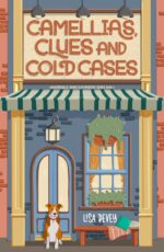 Camellias, Clues and Cold Cases: a Delightful Cozy Mystery Bend Cozy Mystery Series Book