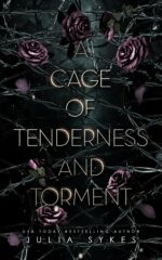 A Cage of Tenderness and Torment: a Dark Romance