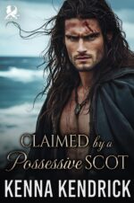 Claimed by a Possessive Scot : Scottish Enemies to Lovers Romance Lairds’ Forbidden Passions Book