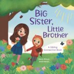 Big Sister, Little Brother: a Sibling Connection Book Connection
