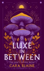 Luxe in Between: a Slow-burn Why Choose Romantasy Trilogy Lullaby Trilogy Book