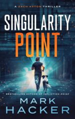 Singularity Point: a Zach Axton Thriller Zach Axton Series Book