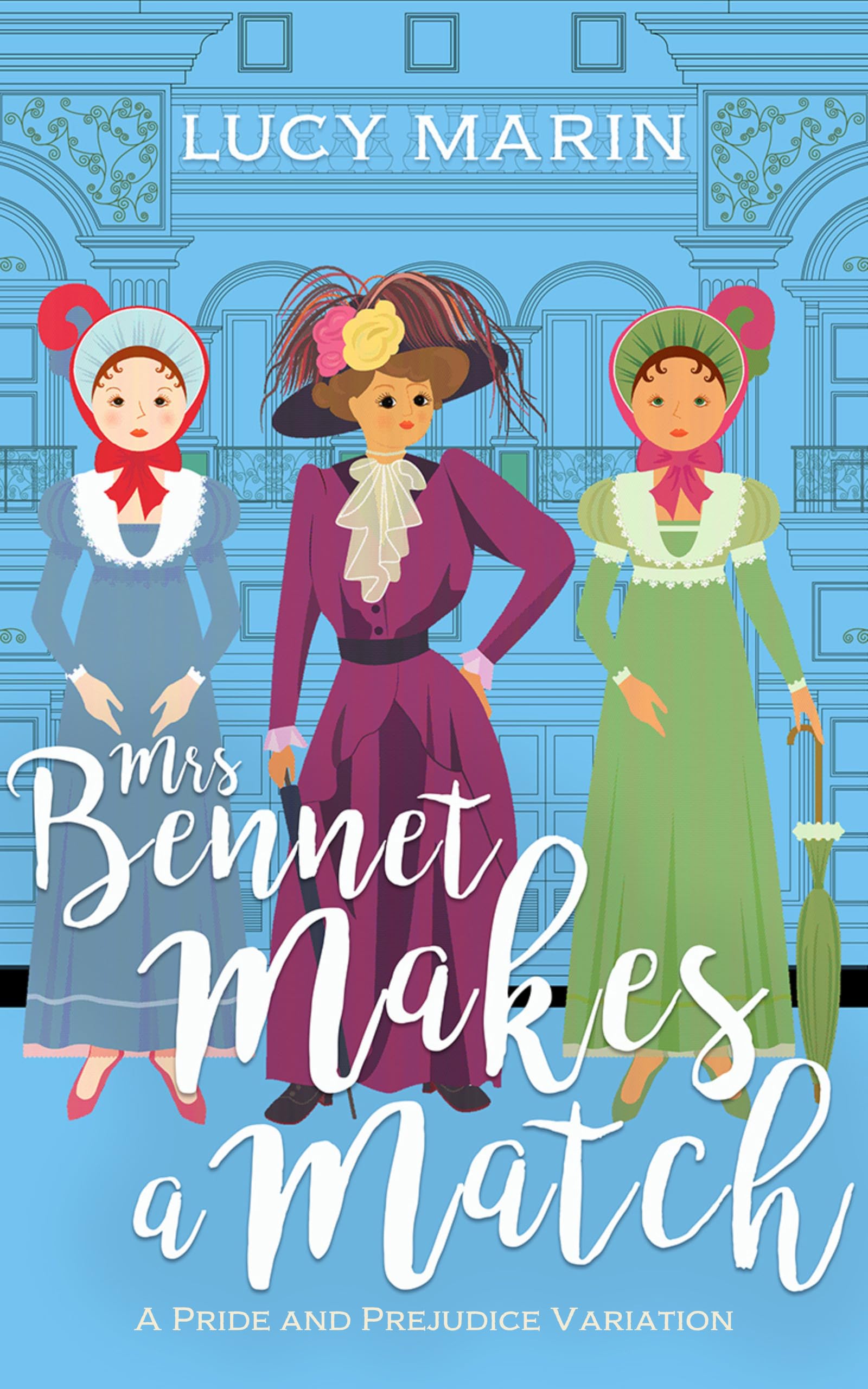 Mrs Bennet Makes a Match: a Pride and Prejudice Variation Matters
