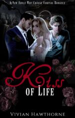 Kiss of Life: a New Adult Why Choose Vampire Romance