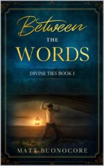 Between the Words: Self Help Poetry & Spiritual Affirmations of the Divine Kind: Divine Ties Book 1