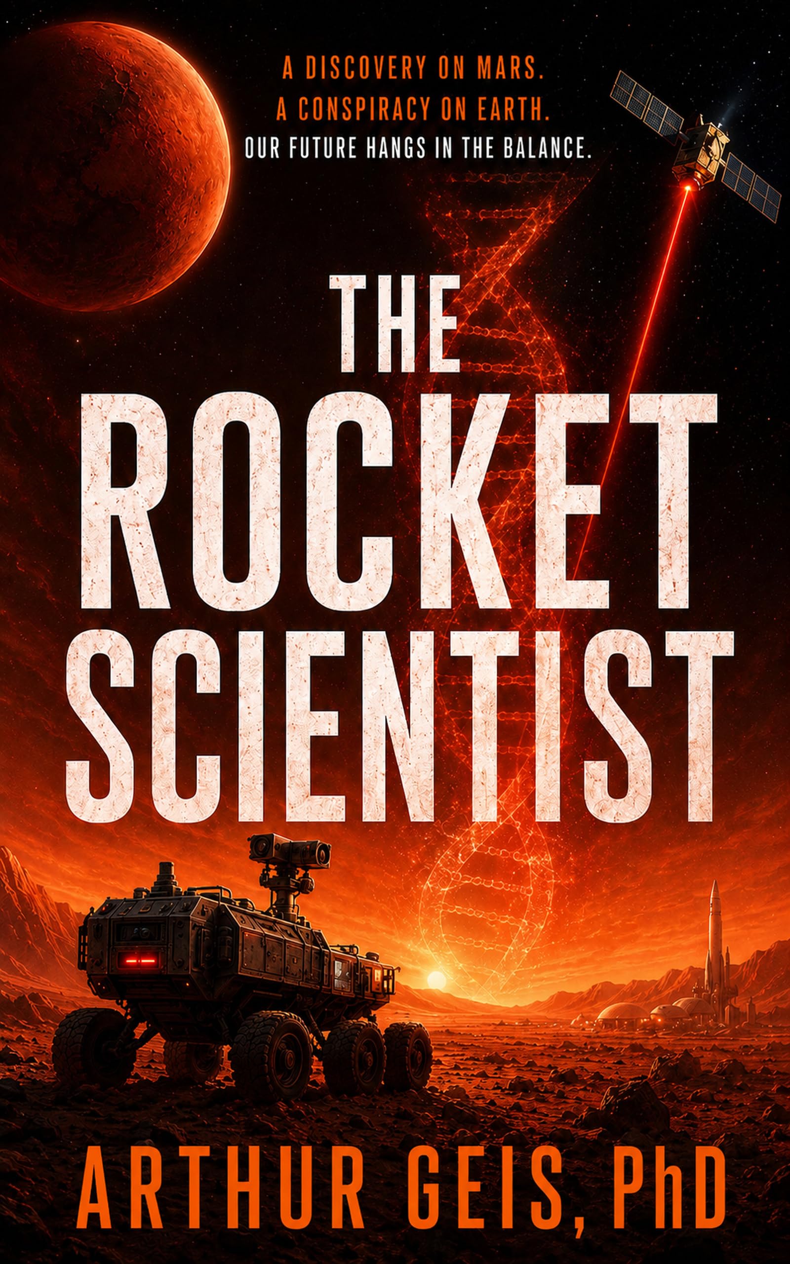 The Rocket Scientist: a Dr. Julie Mccray Thriller, Book 1 Dr. Julie Mccray