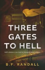Three Gates to Hell: Hell's Detours Can Lead to Heavenly Destinations.
