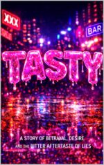 Tasty: a Story of Betrayal, Desire, and the Bitter Aftertaste of Lies