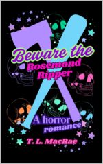 Beware the Rosemond Ripper: a Horror Romance