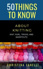 50 Things to Know About Knitting: Knit, Purl, Tricks, & Shortcuts Things to Know About Life, Relationships, and Personal Growth for Adults: Practical Guides for Everyday