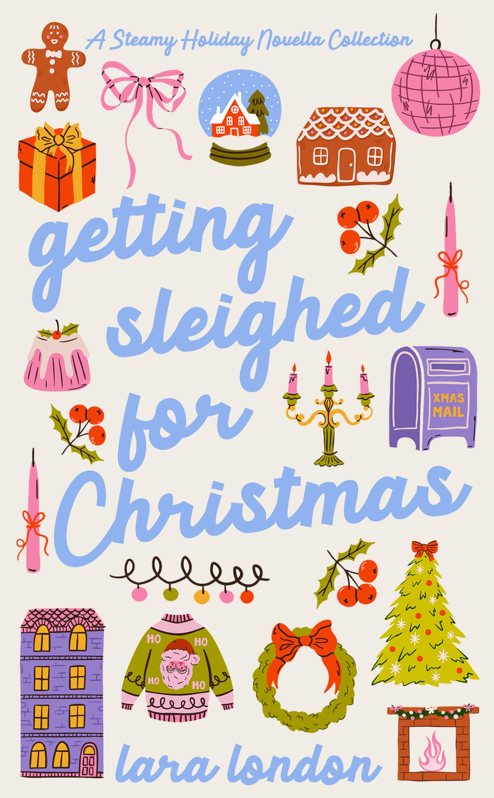 Getting Sleighed for Christmas: a Steamy Holiday Novella Collection and Steamy Collections Book