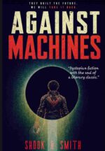 Against Machines: a Dystopian Sci-fi Racing Thriller Realm