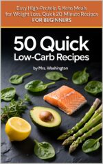 50 Quick Low-carb Recipes: Easy High-protein & Keto Meals for Weight Loss. Quick 20-minute Recipes for Beginners