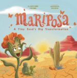 Mariposa: a Tiny Seed's Big Transformation